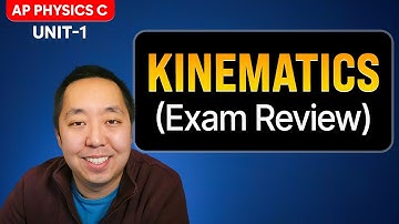 AP Physics C Mechanics Exam Review (2025): Unit 1 Kinematics
