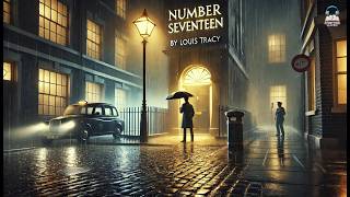 Number Seventeen 🕵️‍♂️🔍: A Mystery Unfolds! by Louis Tracy