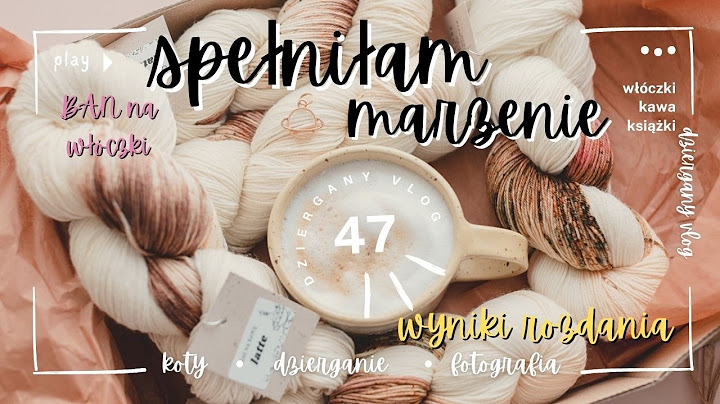 wyniki rozdania 🌟spełnione marzenie🌟BAN NA WŁÓCZKI? + ręcznie farbowane cuda | dziergany vlog #47