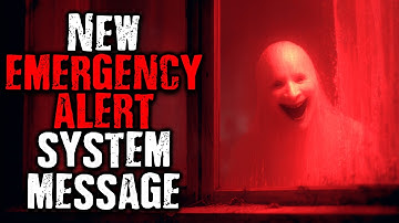 New Emergency Alert System Message | Scary Stories From The Internet