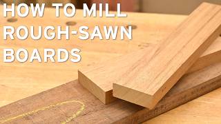 Milling Rough Sawn Boards: Beginner's Tutorial