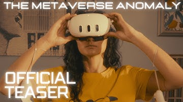 The Metaverse Anomaly: Short Film (Teaser)