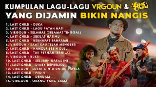 Virgoun - Saat Kau Telah Mengerti | Bukti | Last Child - Duka | Pedih | Playlist Yang Bikin Nangis