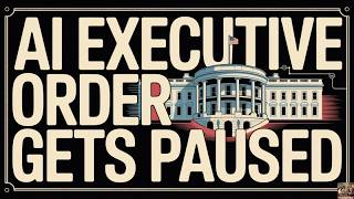 AI Executive Order Gets Paused