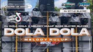 DJ DOLA DOLA BASS BLAYER BLAYER X MELODY NULUP NULUP STYLE PARADISE VIRAL TIKTOK TERBARU 2024