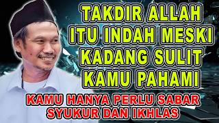 GUS BAHA - TAKDIR ALLAH ITU INDAH MESKI KADANG SULIT KAMU PAHAMI || Pengajian Gus Baha 2025