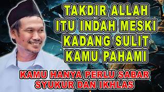 GUS BAHA - TAKDIR ALLAH ITU INDAH MESKI KADANG SULIT KAMU PAHAMI || Pengajian Gus Baha 2025