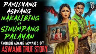 PAMILYANG ASWANG NAKALIBING SA SINUMPANG PALAYAN | Kwentong Aswang | True Story