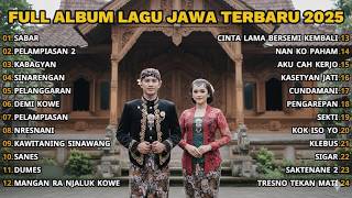FULL ALBUM SABAR SADEWOK | PLAYLIST LAGU JAWA TERBARU 2025 VIRAL TIKTOK | TERBARU