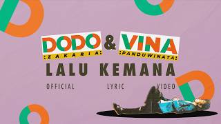 Dodo Zakaria & Vina Panduwinata - Lalu Kemana |  Lyric Video