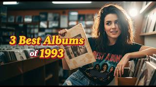 Top 3 Best Albums of 1993 You Need To Hear Again!
