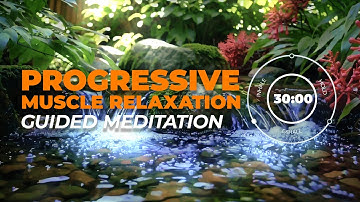 Thumbnail of Guided Meditation for Full-Body Progressive Muscle Relaxation: 30 Minute Meditation