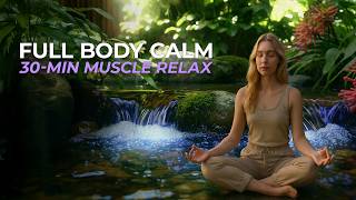 Guided Meditation for Full-Body Progressive Muscle Relaxation: 30 Minute Meditation