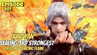 Xiao Yan Sealing 3rd Strongest Heavenly Flame | Battle through the heavens Season 5 Ep 201 Novel