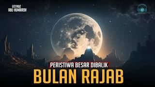 COMPLETE!!! The story of the big story behind the month of Rajab and its advantages