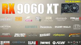RX 9060 XT : Test in 30 Games - Performs well in Modern Games!