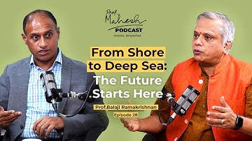Oceans, Energy & Innovation: Prof. Balaji Ramakrishnan on India’s Maritime Future | Episode 28