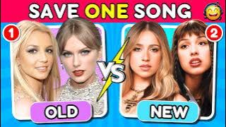 SAVE ONE SONG 🎵 OLD vs NEW Songs | Music Quiz 🎤