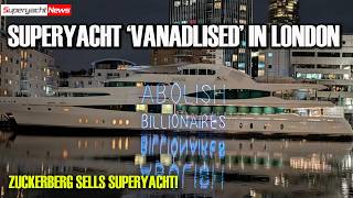 Superyacht Gets Unwanted attention in London | Zuckerberg Sells Major Asset | SY News Ep545