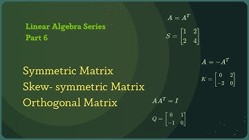 Symmetric, Skew-Symmetric & Orthogonal Matrices Explained | Linear Algebra Part 6 #maths #matrices
