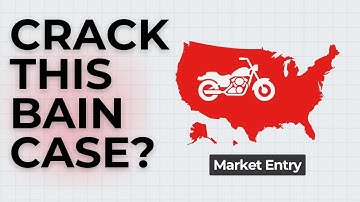 Can You Crack Bain’s U.S. Market Entry Case?