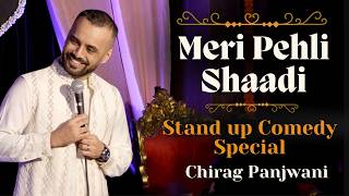 Meri Pehli Shaadi | Stand Up Comedy Special by Chirag Panjwani