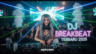 DJ BREAKBEAT TERBARU DESEMBER 2025 FULL BASS