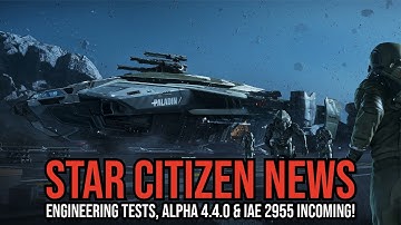 Star Citizen Alpha 4.4.0 Live & IAE 2955 Incoming!