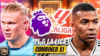 Creating Our Premier League & La Liga Combined XI!