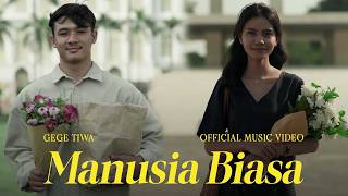 Gege Tiwa - Manusia Biasa