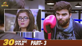 30 Din Me Pyar Latest Hindi Movie 4K | Pradeep Machiraju | Amritha Aiyer | Part 3 | Mango Bollywood