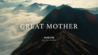 HAEVN feat. Neco Novellas - Great Mother