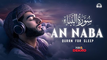 Surah An-Naba سورة النبأ I Soothing Voice for Deep Sleep, Calm & Protection | Haq Dekho #surahnaba