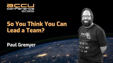 So You Think You Can Lead a Software Team? - Paul Grenyer - ACCU 2025