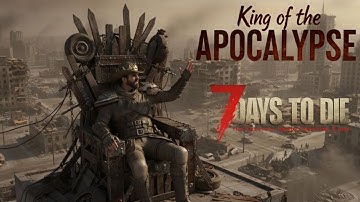 KING OF THE APOCALYPSE | 7DTD Horde Night Music Video (Epic Zombie Survival Song)