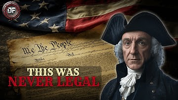 The US Constitution Was Illegal — And They Never Wanted You to Know