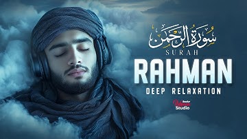 Surah Ar Rahman سورة الرحمن | Majestic Lofi Quran for Calm Mind, Deep Sleep & Peace #quranforsleep