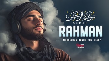 Surah Ar Rahman سورة الرحمن | Majestic Lofi Quran for Calm Mind, Deep Sleep & Peace #quranforsleep