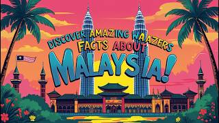 Discover Amazing Facts About Malaysia!