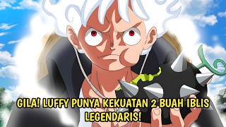 CRAZY! LUFFY FINALLY EATS HIS SECOND DEVIL FRUIT! THE POWER OF 2 LEGENDARY DF TO DEFEAT IMU SAMA!