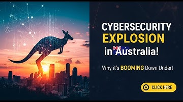 Why Cybersecurity Is Exploding in Australia!