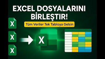 EXCEL DOSYALARINI BİRLEŞTİR | Tüm Verileri Tek Sayfada Topla