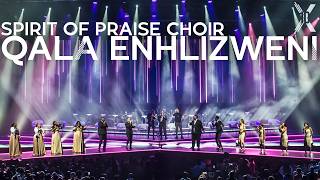 Qala Enhlizweni | Spirit Of Praise 10 Choir