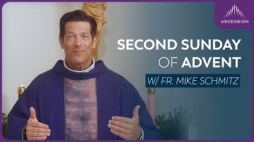 Second Sunday of Advent - Mass with Fr. Mike Schmitz