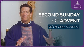 Second Sunday of Advent - Mass with Fr. Mike Schmitz