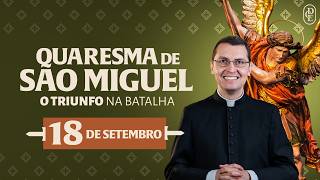 Quaresma de São Miguel - 18/09/2024