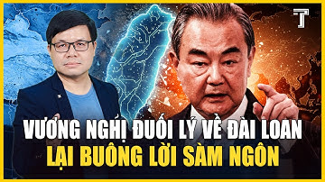VƯƠNG NGHỊ CÃI CÙN TUNG RA THUYẾT ‘7 CÁI KHÓA’, ĐÀI LOAN PHẢN ĐÒN SẮC LẸM