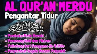 Bacaan Al Quran Pengantar Tidur Al Mulk, Yasin, Ar Rahman Menyejukan Hati dan Pikiran