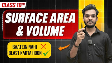 Surface Areas & Volumes One Shot | Class 10 Maths Chapter 12 Full Chapter (NCERT + PYQ)  Boards 2025