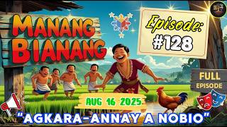 MANANG BIANANG – Ep.128 |'Agkara-annay a nobio'| Comedy Pag-adalan a drama |Ilocano Radio Drama 2025